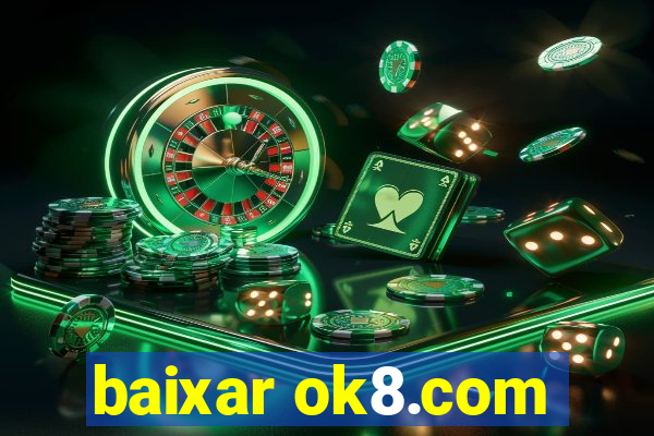 baixar ok8.com